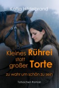 Cover-Bild zum Titel 'Kleines Rührei statt großer Torte' von 'Katja Hildebrand'