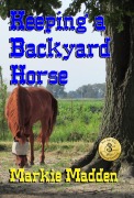 Cover-Bild zum Titel 'Keeping a Backyard Horse' von 'Markie Madden'