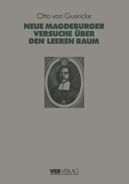 Otto Von Guerickes Neue (Sogenannte) Magdeburger Versuche über den Leeren Raum - 