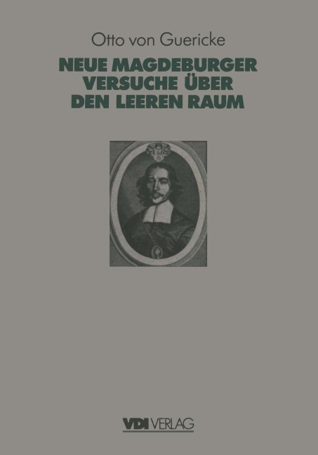 Otto Von Guerickes Neue (Sogenannte) Magdeburger Versuche über den Leeren Raum - 