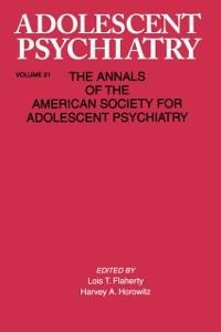 Adolescent Psychiatry, V. 21 - 