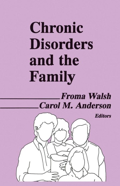 Chronic Disorders and the Family - Froma Walsh, Carol M Anderson