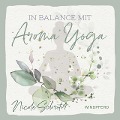 In Balance mit Aroma-Yoga - Nicole Schröter