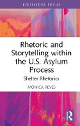 Cover-Bild zum Titel 'Rhetoric and Storytelling within the U.S. Asylum Process' von 'Mónica Reyes'