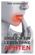 Cover-Bild zum Titel 'Endlich ein Leben ohne Aphten' von 'Dirk Schweigler'
