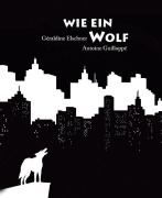 Cover-Bild zum Titel 'Wie ein Wolf' von 'Géraldine Elschner'