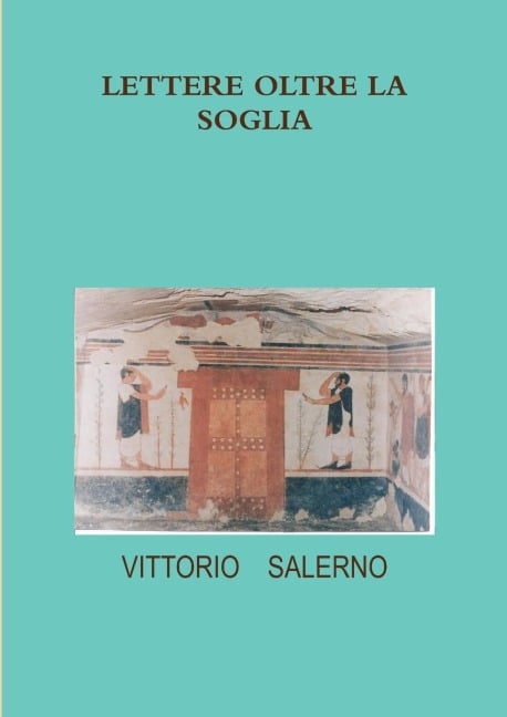 LETTERE OLTRE LA SOGLIA - Vittorio Emanuele Salerno