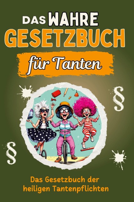 Das wahre Gesetzbuch für Tanten - Ella Schulz