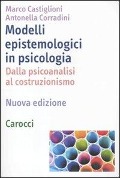 Cover-Bild zum Titel 'Modelli epistemologici in psicologia. Dalla psicoanalisi al costruzionismo' von 'Marco Castiglioni, Antonella Corradini'