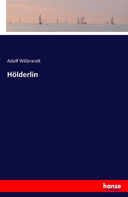 Hölderlin - Adolf Wilbrandt