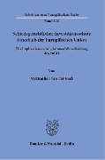 Schiedsgerichtlicher Investitionsschutz innerhalb der Europäischen Union - Maximilian van der Beck