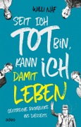 Cover-Bild zum Titel 'Seit ich tot bin, kann ich damit leben' von 'Willi Näf'