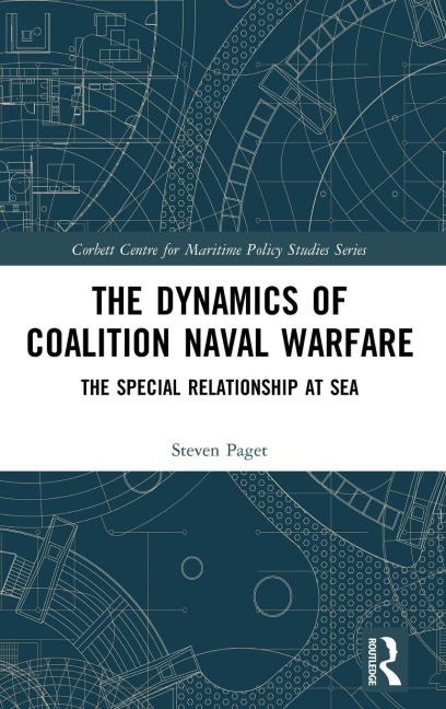 The Dynamics of Coalition Naval Warfare - Steven Paget