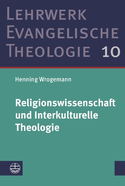 Religionswissenschaft und Interkulturelle Theologie - Henning Wrogemann