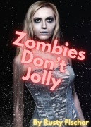 Cover-Bild zum Titel 'Zombies Don't Jolly (Zombies Don't Read: Short Stories for Young Adults, #12)' von 'Rusty Fischer'