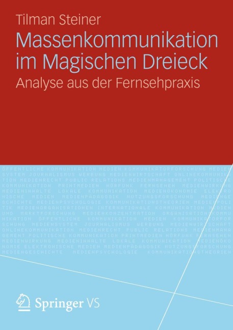 Massenkommunikation im Magischen Dreieck - Tilman Steiner