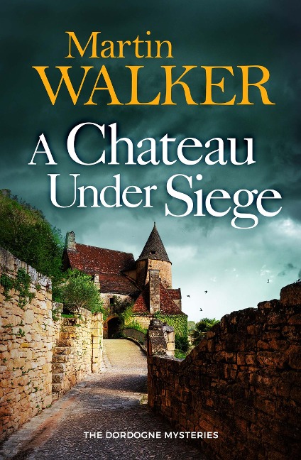 A Chateau Under Siege - Martin Walker