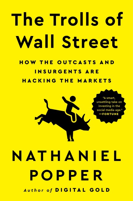 The Trolls of Wall Street - Nathaniel Popper
