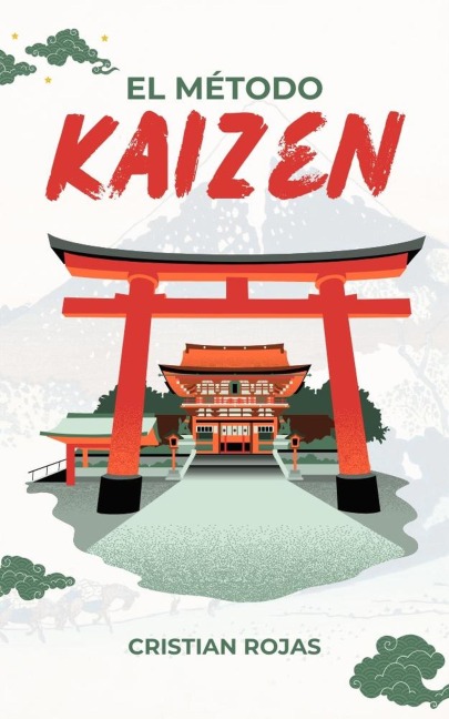 El Método Kaizen (Mental Strength, #1) - Cristian Rojas