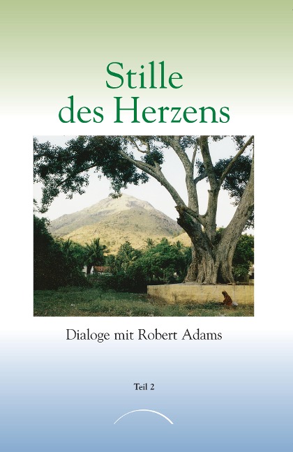 Stille des Herzens - Robert Adams