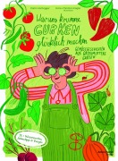 Cover-Bild zum Titel 'Warum krumme Gurken glücklich machen' von 'Karin Hochegger'
