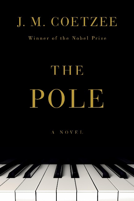The Pole: A Novel - J. M. Coetzee