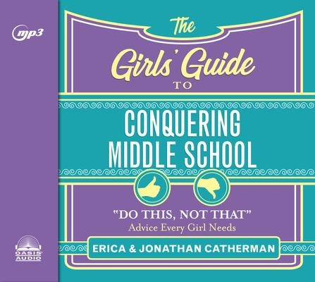 The Girls' Guide to Conquering Middle School - Erica Catherman, Jonathan Catherman