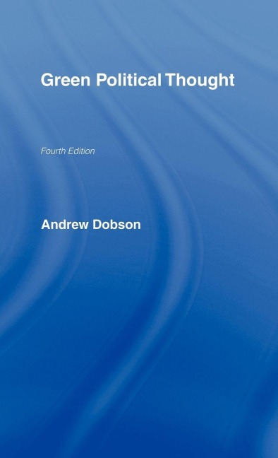 Green Political Thought - Andrew Dobson