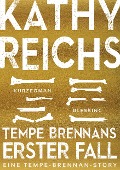 Cover-Bild zum Titel 'Tempe Brennans erster Fall (4)' von 'Kathy Reichs'