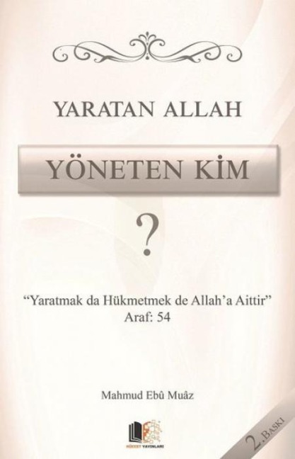 Yaratan Allah Yöneten Kim - Mahmud Ebu Muaz