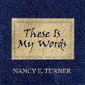 These Is My Words: The Diary of Sarah Agnes Prine, 1881-1901 - Nancy E. Turner