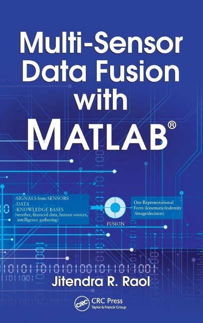 Multi-Sensor Data Fusion with MATLAB® - Jitendra R. Raol