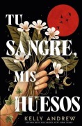 Cover-Bild zum Titel 'Tu Sangre, MIS Huesos' von 'Kelly Andrew'