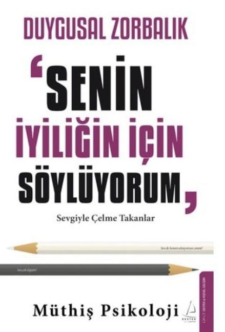 Duygusal Zorbalik - Senin Iyiligin Icin Söylüyorum - Müthis Psikoloji