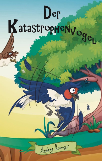 Der Katastrophenvogel - Audrey Harings