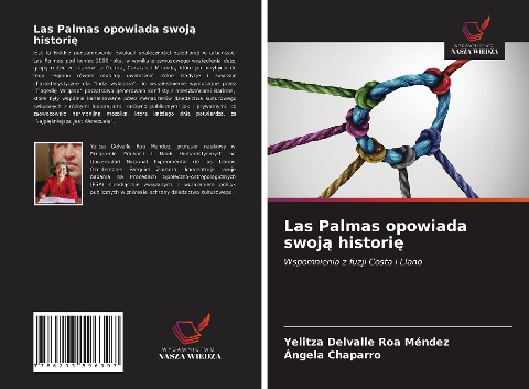 Las Palmas opowiada swoj¿ histori¿ - Yelitza Delvalle Roa Méndez, Angela Chaparro