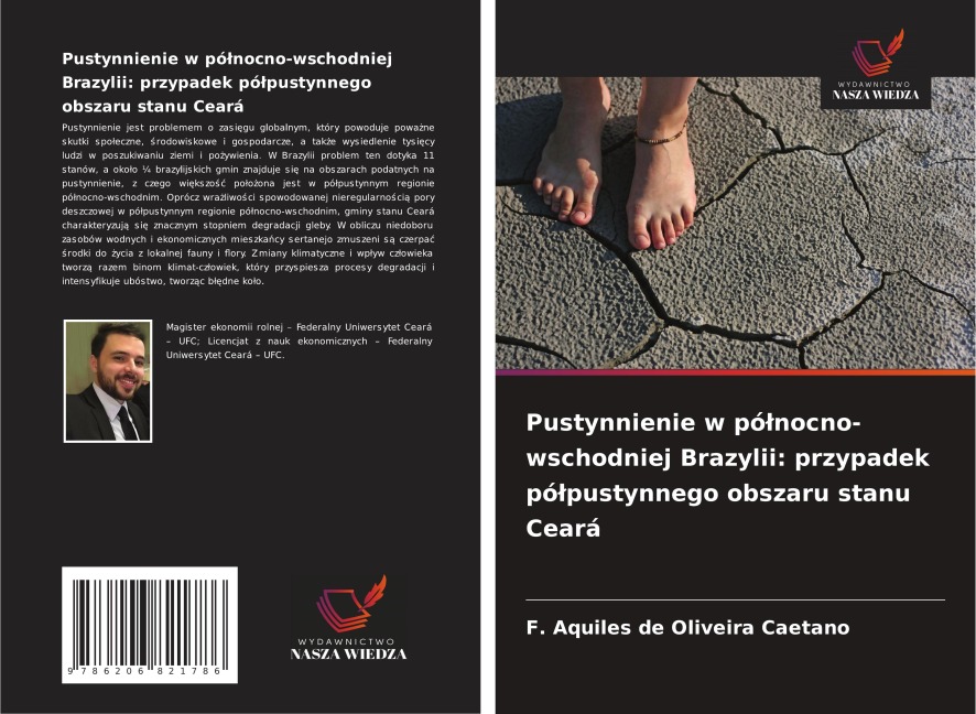 Pustynnienie w pó¿nocno-wschodniej Brazylii: przypadek pó¿pustynnego obszaru stanu Ceará - F. Aquiles de Oliveira Caetano