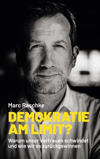 Demokratie am Limit? - Marc Raschke