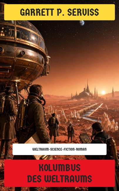 Kolumbus des Weltraums - Garrett P. Serviss
