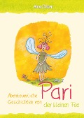 Abenteuerliche Geschichten von Pari der kleinen Fee - 