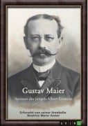 Cover-Bild zum Titel 'Gustav Maier. Sponsor des jungen Albert Einstein' von 'Beatrice Maier Anner'