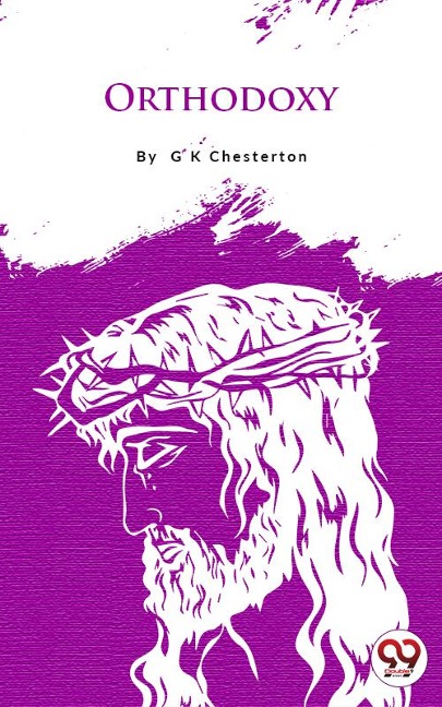 Orthodoxy - G. K Chesterton