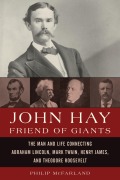 Cover-Bild zum Titel 'John Hay, Friend of Giants' von 'Philip Mcfarland'
