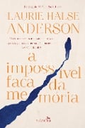 Cover-Bild zum Titel 'A Impossível Faca da Memória' von 'Laurie Halse Anderson'