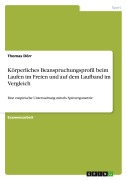 Cover-Bild zum Titel 'Körperliches Beanspruchungsprofil beim Laufen im Freien und auf dem Laufband im Vergleich' von 'Thomas Dörr'