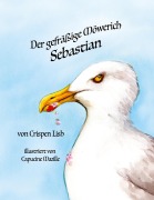 Cover-Bild zum Titel 'Der gefräßige Möwerich Sebastian' von 'Crispen Lish'