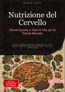 Cover-Bild zum Titel 'Nutrizione del Cervello: Alimentazione e Stile di Vita per la Salute Mentale' von 'Bendis A. I. Saage - Italiano'