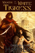 Cover-Bild zum Titel 'Wrath of the White Tigress (Tales of Pawan Kor)' von 'David Alastair Hayden'