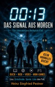 Cover-Bild zum Titel '00:13 - Das Signal aus Morgen' von 'Heinz Siegfried Pestner'