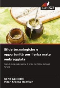 Cover-Bild zum Titel 'Sfide tecnologiche e opportunità per l'erba mate ombreggiata' von 'Renê Galiciolli, Vitor Afonso Hoeflich'